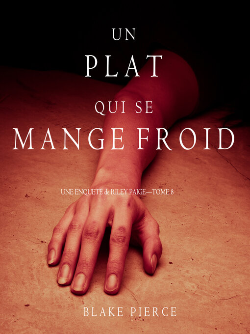 Title details for Un Plat Qui se Mange Froid by Blake Pierce - Available